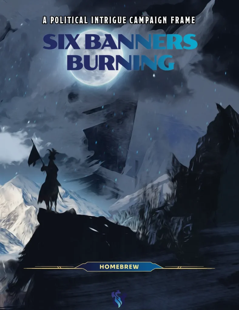 Six Banner Burning: a Daggerheart compatible campaign frame