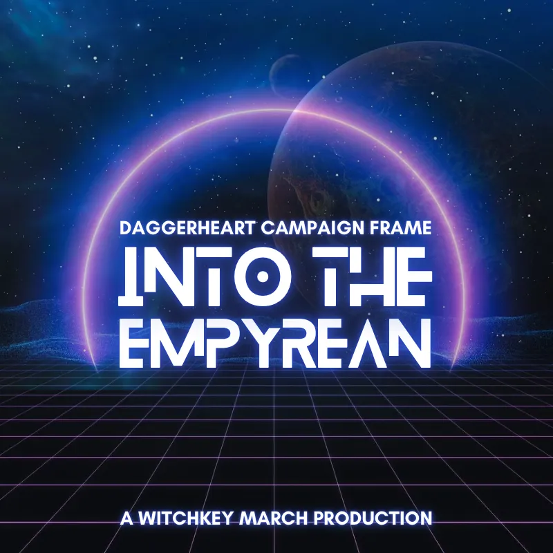 Into the Empyrean – A Science Fantasy Campaign Frame