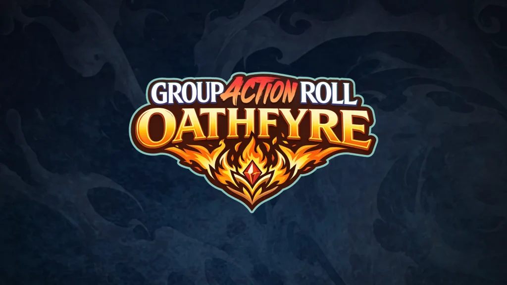 Group Action Roll: Oathfyre