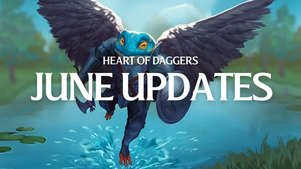 Heart of Daggers June Update