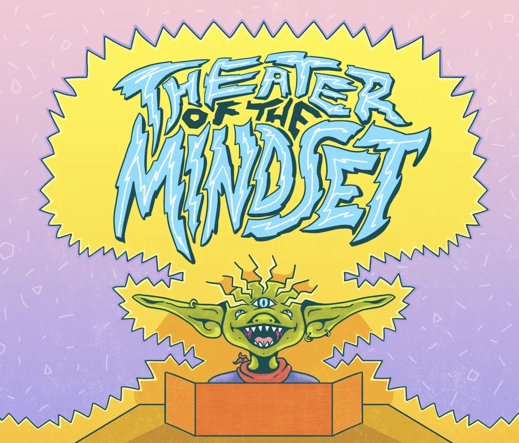 Theater of the Mindset